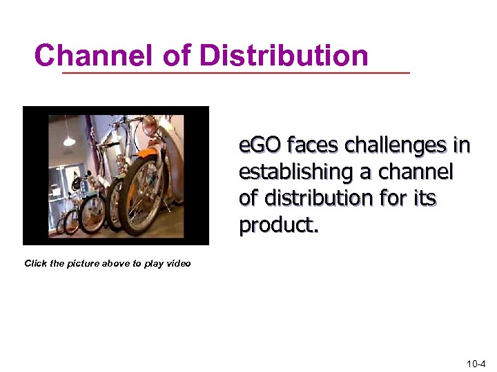 Channel of Distribution e. GO faces challenges in establishing a channel of distribution for