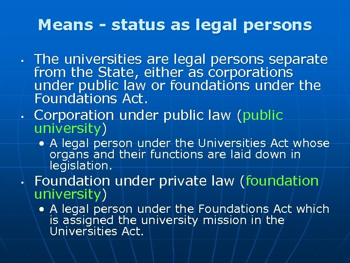 Means - status as legal persons ▪ ▪ The universities are legal persons separate