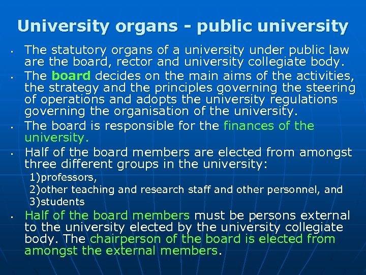 University organs - public university ▪ ▪ The statutory organs of a university under
