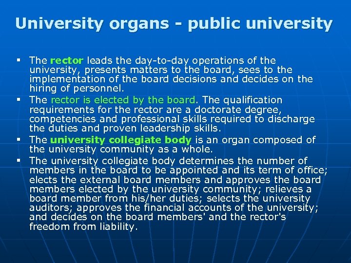 University organs - public university § The rector leads the day-to-day operations of the