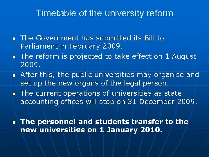 Timetable of the university reform n n n The Government has submitted its Bill