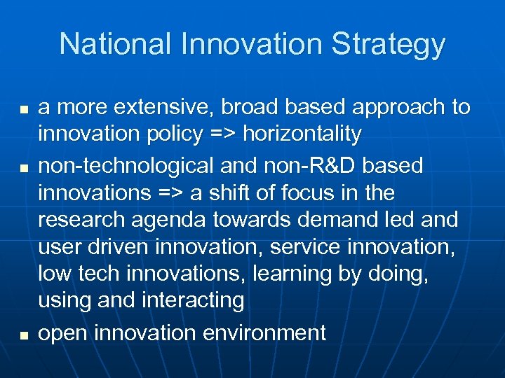National Innovation Strategy n n n a more extensive, broad based approach to innovation
