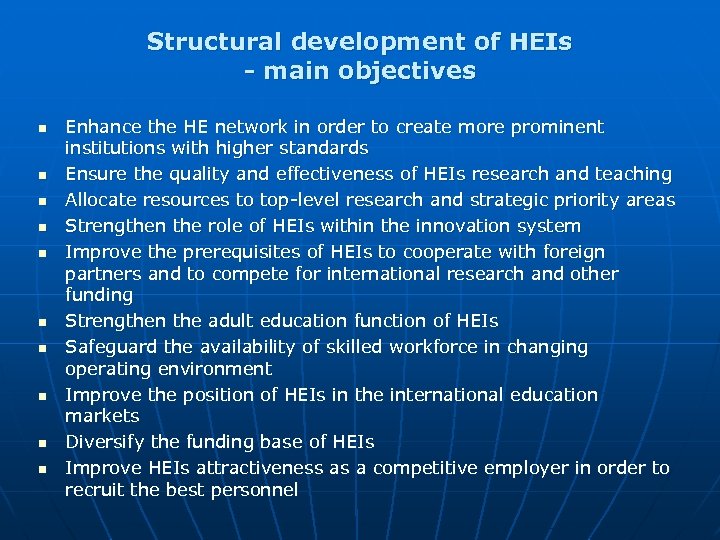 Structural development of HEIs - main objectives n n n n n Enhance the
