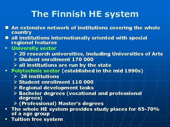 The Finnish HE system n An extensive network of institutions covering the whole n