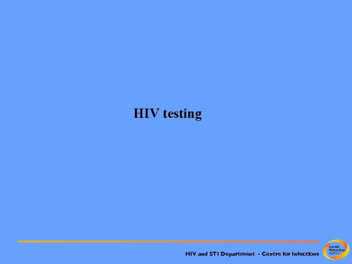 HIV testing HIV and STI Department - Centre for Infections 