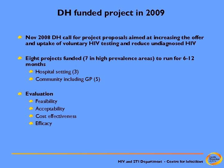 DH funded project in 2009 Nov 2008 DH call for project proposals aimed at