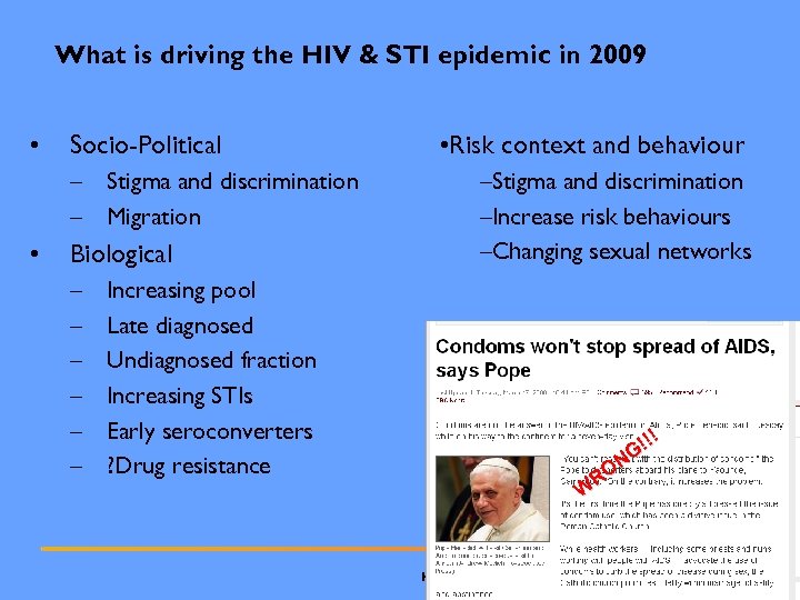 What is driving the HIV & STI epidemic in 2009 • Socio-Political – Stigma