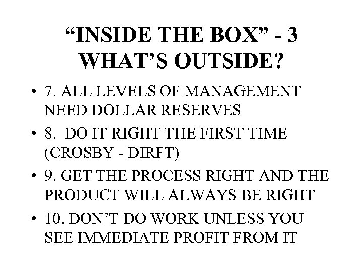 “INSIDE THE BOX” - 3 WHAT’S OUTSIDE? • 7. ALL LEVELS OF MANAGEMENT NEED