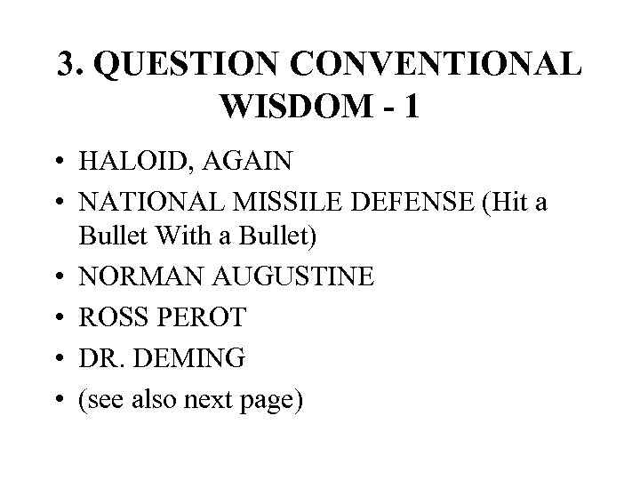 3. QUESTION CONVENTIONAL WISDOM - 1 • HALOID, AGAIN • NATIONAL MISSILE DEFENSE (Hit