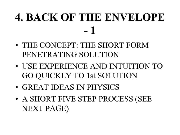 4. BACK OF THE ENVELOPE -1 • THE CONCEPT: THE SHORT FORM PENETRATING SOLUTION