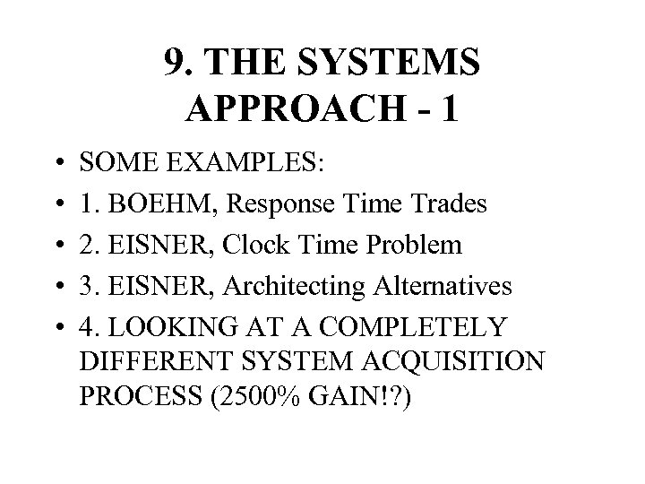 9. THE SYSTEMS APPROACH - 1 • • • SOME EXAMPLES: 1. BOEHM, Response