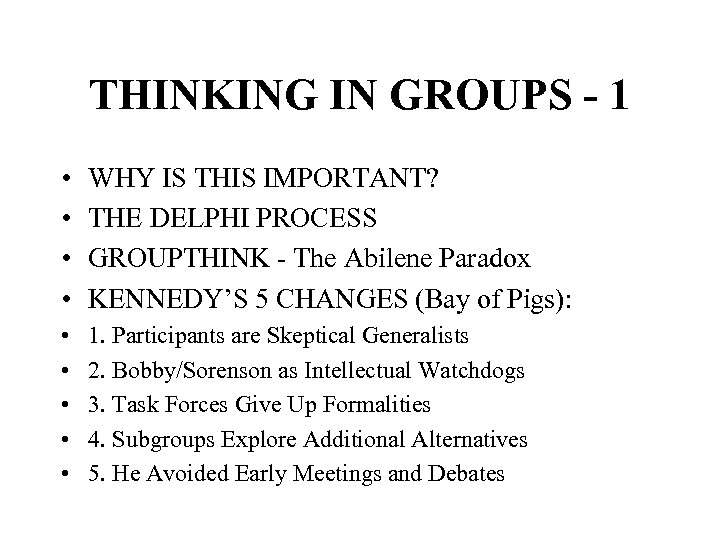 THINKING IN GROUPS - 1 • • WHY IS THIS IMPORTANT? THE DELPHI PROCESS