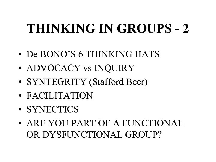 THINKING IN GROUPS - 2 • • • De BONO’S 6 THINKING HATS ADVOCACY