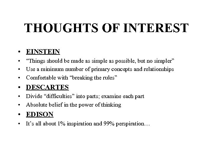 THOUGHTS OF INTEREST • EINSTEIN • “Things should be made as simple as possible,