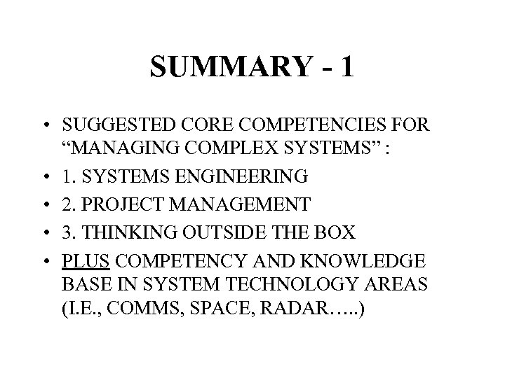 SUMMARY - 1 • SUGGESTED CORE COMPETENCIES FOR “MANAGING COMPLEX SYSTEMS” : • 1.