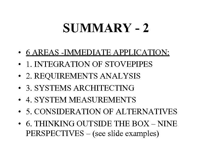 SUMMARY - 2 • • 6 AREAS -IMMEDIATE APPLICATION: 1. INTEGRATION OF STOVEPIPES 2.