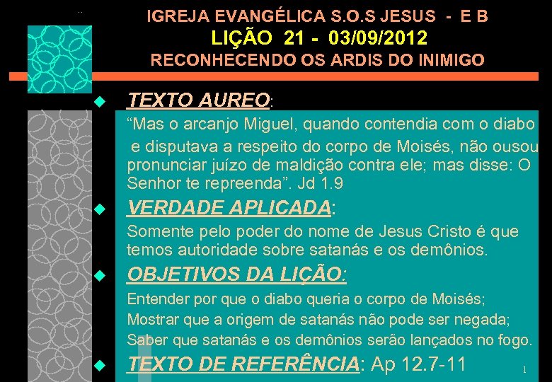 IGREJA EVANGÉLICA S. O. S JESUS - E B LIÇÃO 21 - 03/09/2012 RECONHECENDO