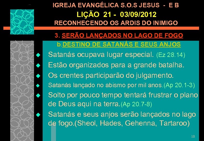 IGREJA EVANGÉLICA S. O. S JESUS - E B LIÇÃO 21 - 03/09/2012 RECONHECENDO