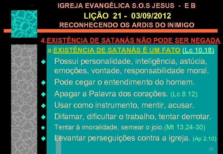 IGREJA EVANGÉLICA S. O. S JESUS - E B LIÇÃO 21 - 03/09/2012 RECONHECENDO