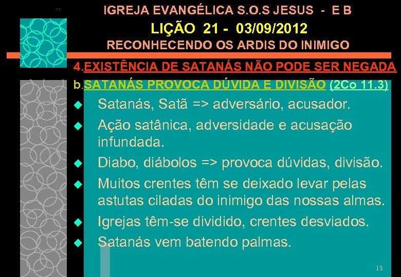 IGREJA EVANGÉLICA S. O. S JESUS - E B LIÇÃO 21 - 03/09/2012 RECONHECENDO