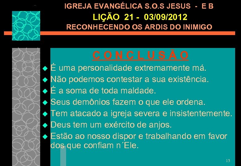 IGREJA EVANGÉLICA S. O. S JESUS - E B LIÇÃO 21 - 03/09/2012 RECONHECENDO