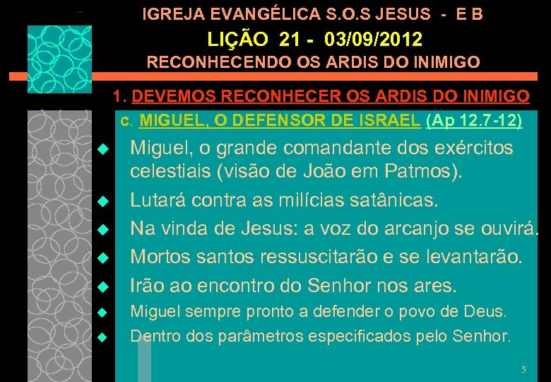 IGREJA EVANGÉLICA S. O. S JESUS - E B LIÇÃO 21 - 03/09/2012 RECONHECENDO