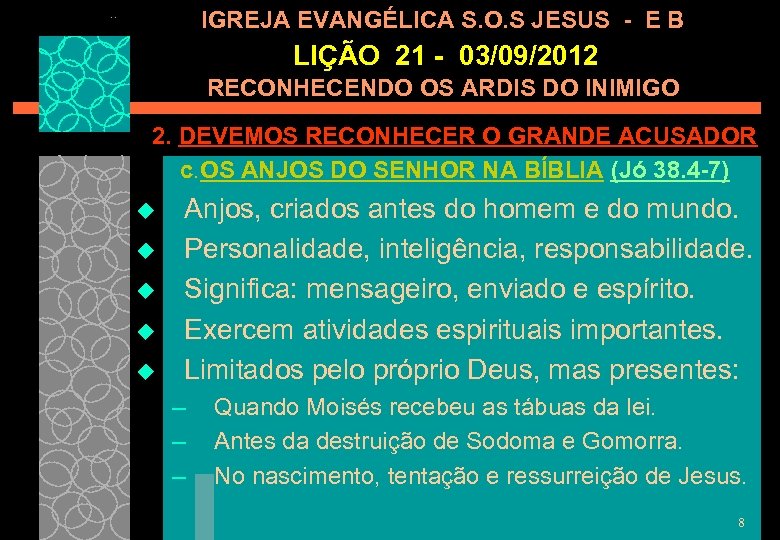 IGREJA EVANGÉLICA S. O. S JESUS - E B LIÇÃO 21 - 03/09/2012 RECONHECENDO