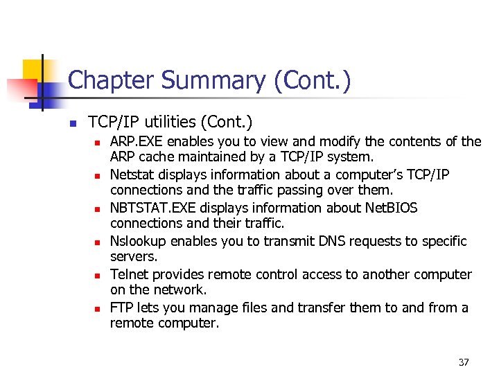 Chapter Summary (Cont. ) n TCP/IP utilities (Cont. ) n n n ARP. EXE