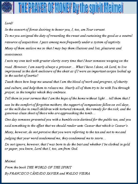 Lord! In the concert of forces desiring to honor you, I, too, am Your