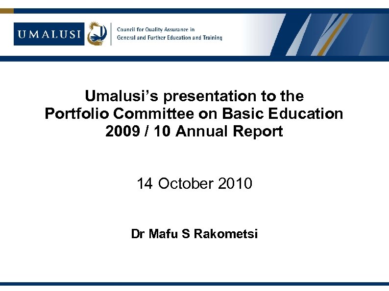 Umalusi’s presentation to the Portfolio Committee on Basic Education 2009 / 10 Annual Report