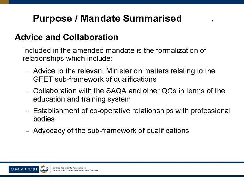 Purpose / Mandate Summarised 4 Advice and Collaboration Included in the amended mandate is
