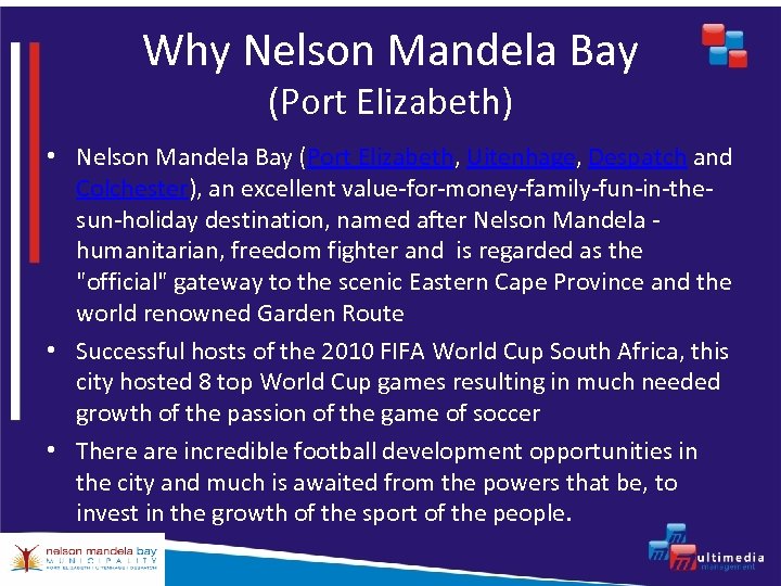 Why Nelson Mandela Bay (Port Elizabeth) • Nelson Mandela Bay (Port Elizabeth, Uitenhage, Despatch