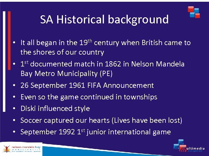 SA Historical background • It all began in the 19 th century when British