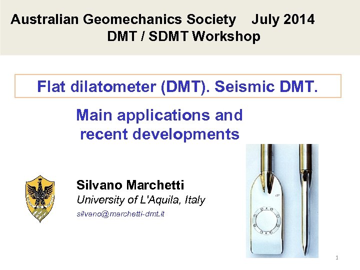 Australian Geomechanics Society July 2014 DMT / SDMT Workshop Frontespizio Flat dilatometer (DMT). Seismic