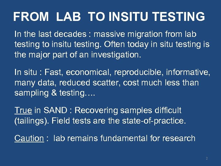 FROM LAB TO INSITU TESTING In the last decades : massive migration from lab