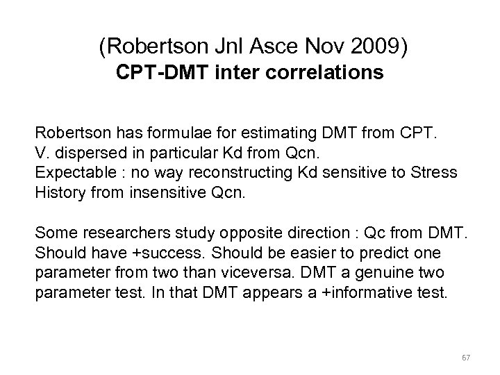  (Robertson Jnl Asce Nov 2009) CPT-DMT inter correlations Robertson has formulae for estimating