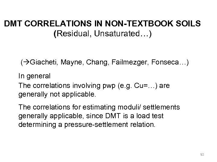 DMT CORRELATIONS IN NON-TEXTBOOK SOILS (Residual, Unsaturated…) ( Giacheti, Mayne, Chang, Failmezger, Fonseca…) In