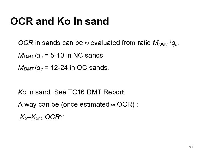 OCR and Ko in sand OCR in sands can be evaluated from ratio MDMT