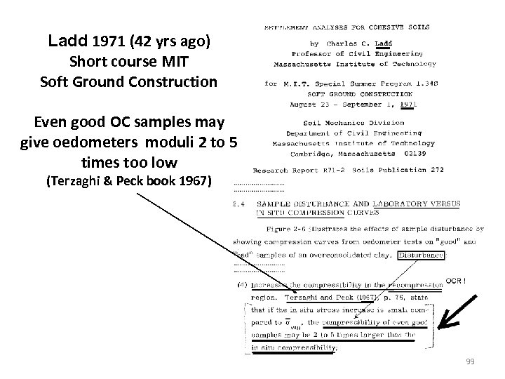 Ladd 1971 (42 yrs ago) Short course MIT Soft Ground Construction Even good OC