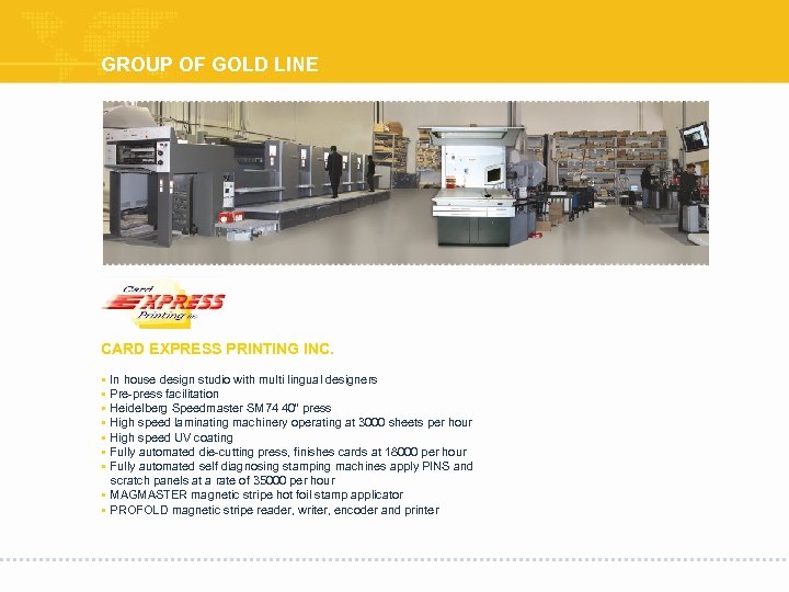GROUP OF GOLD LINE CARD EXPRESS PRINTING INC. § In house design studio with