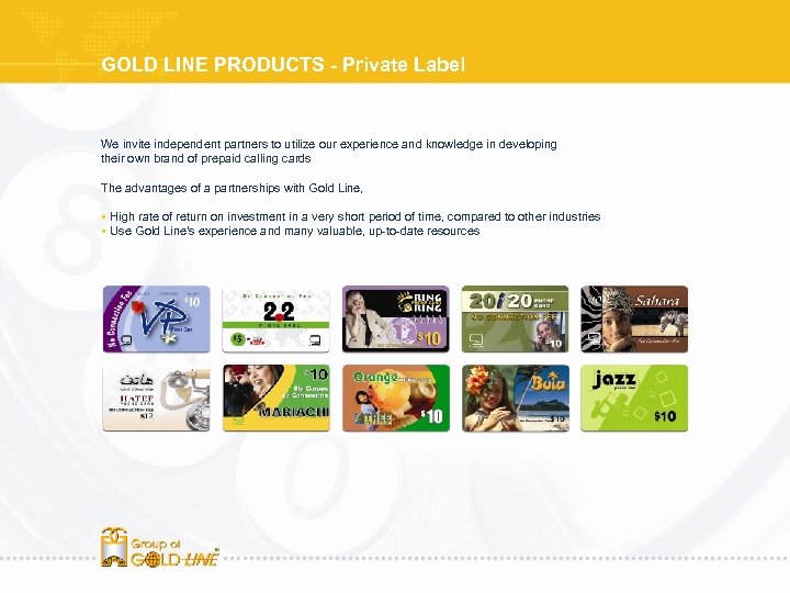 GOLD LINE PRODUCTS - Private Label We invite independent partners to utilize our experience