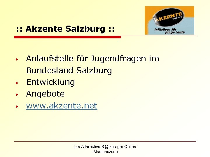 : : Akzente Salzburg : : • • Anlaufstelle für Jugendfragen im Bundesland Salzburg