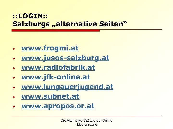 : : LOGIN: : Salzburgs „alternative Seiten“ • • www. frogmi. at www. jusos-salzburg.