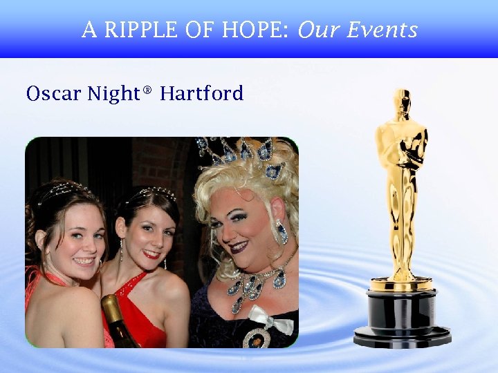 A RIPPLE OF HOPE: Our Events Oscar Night® Hartford 
