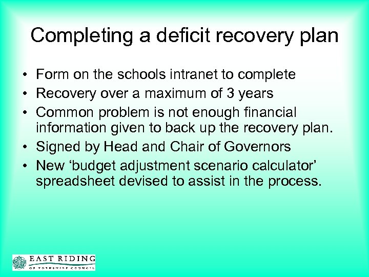 Completing a deficit recovery plan • Form on the schools intranet to complete •
