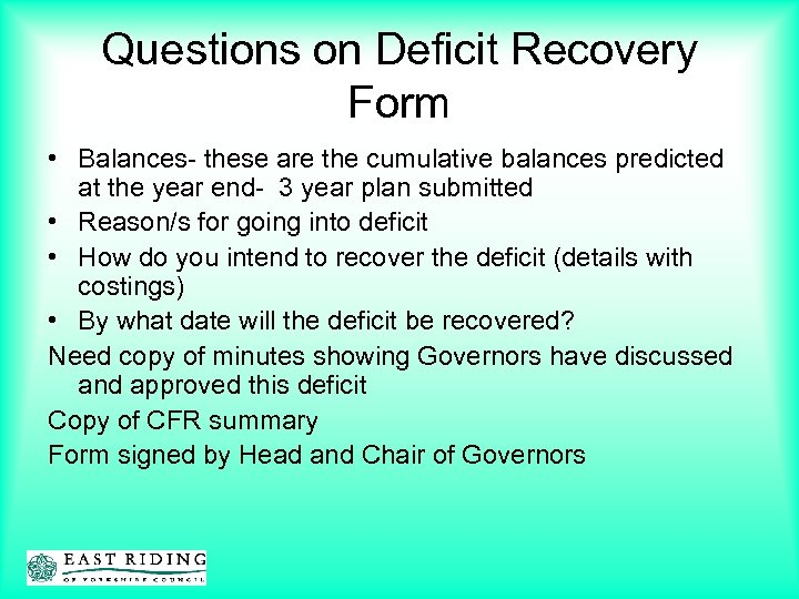 Questions on Deficit Recovery Form • Balances- these are the cumulative balances predicted at
