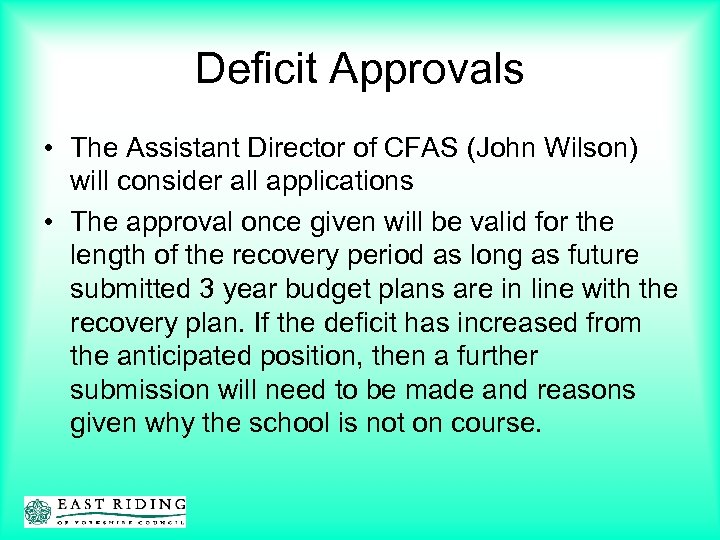 Deficit Approvals • The Assistant Director of CFAS (John Wilson) will consider all applications