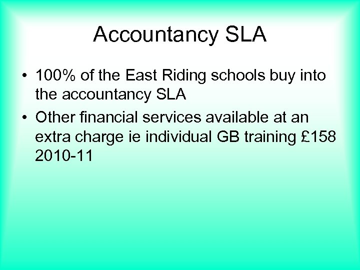 Accountancy SLA • 100% of the East Riding schools buy into the accountancy SLA