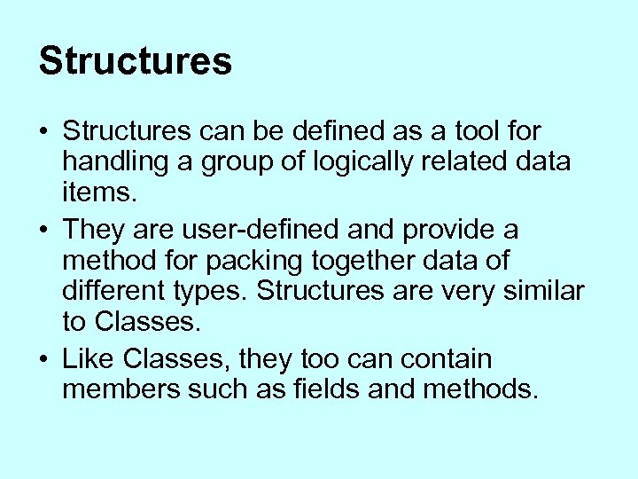 Structures • Structures can be defined as a tool for handling a group of