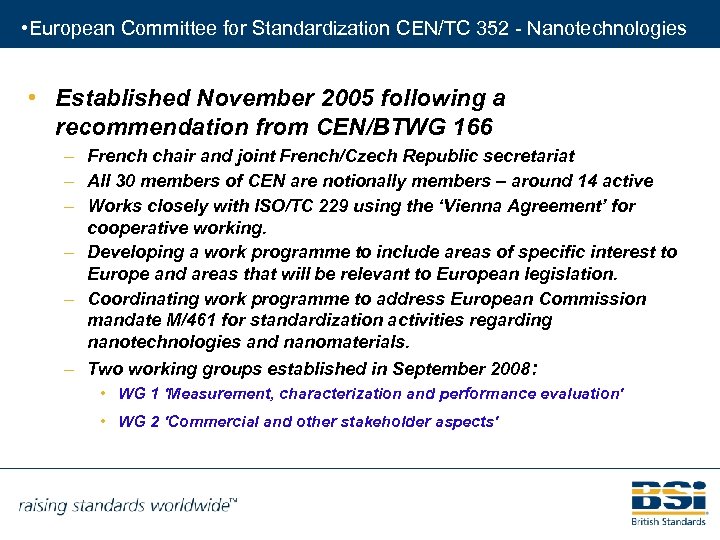  • European Committee for Standardization CEN/TC 352 - Nanotechnologies • Established November 2005